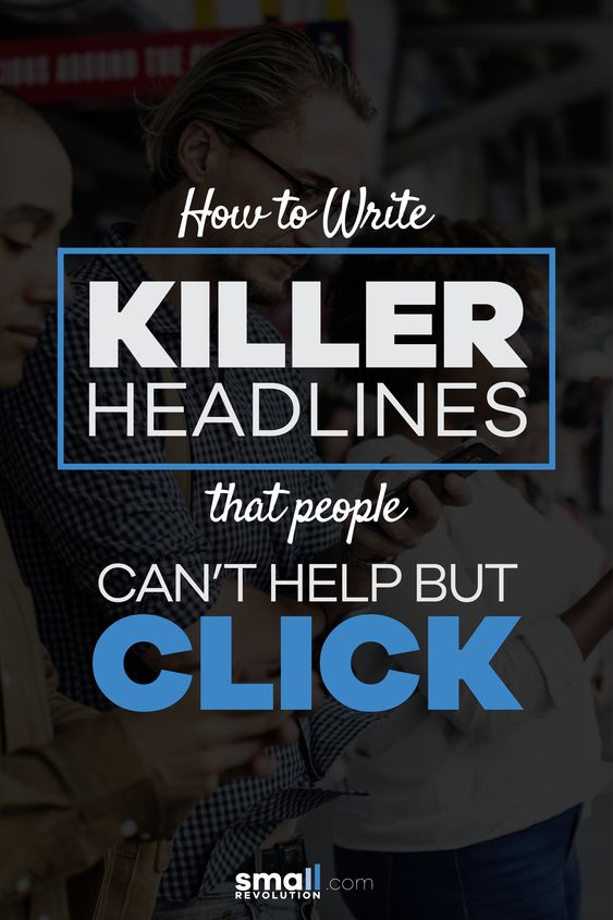 How to write killer headlines that people can't help but click