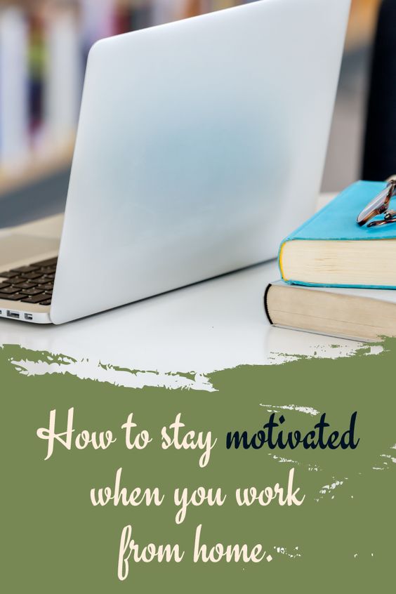 How to stay motivated when you work from home