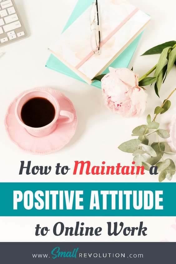 how to maintain positive attitude when working from home