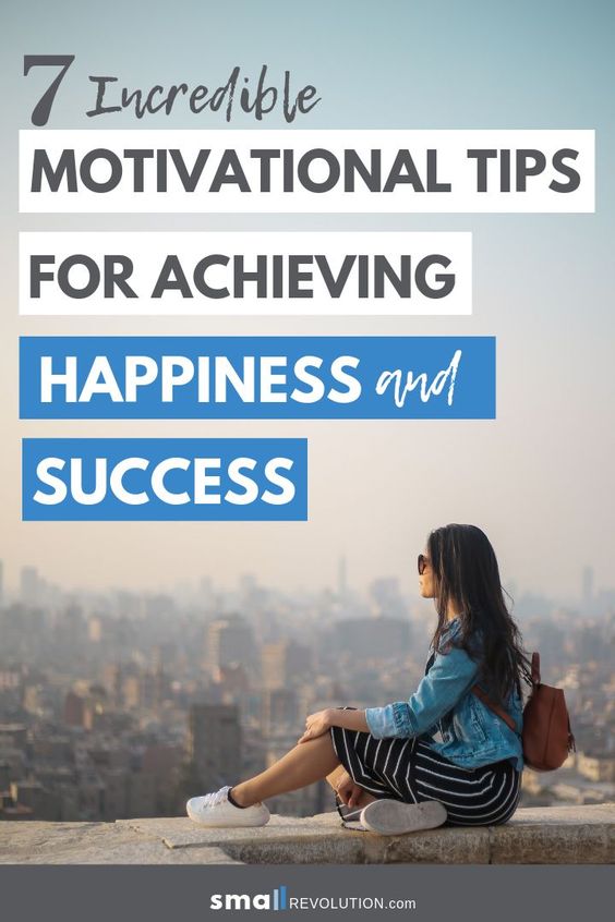 7 Incredible Motivational Tips for Achieving Success and Happiness