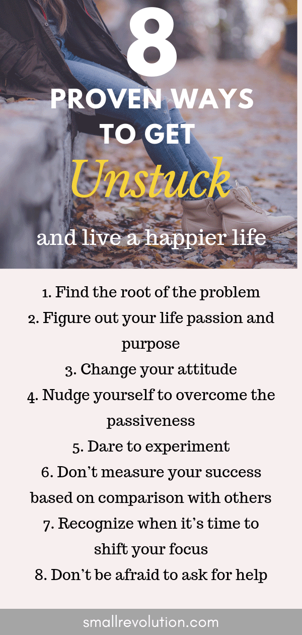 8 Proven ways to get unstuck and live a happier life