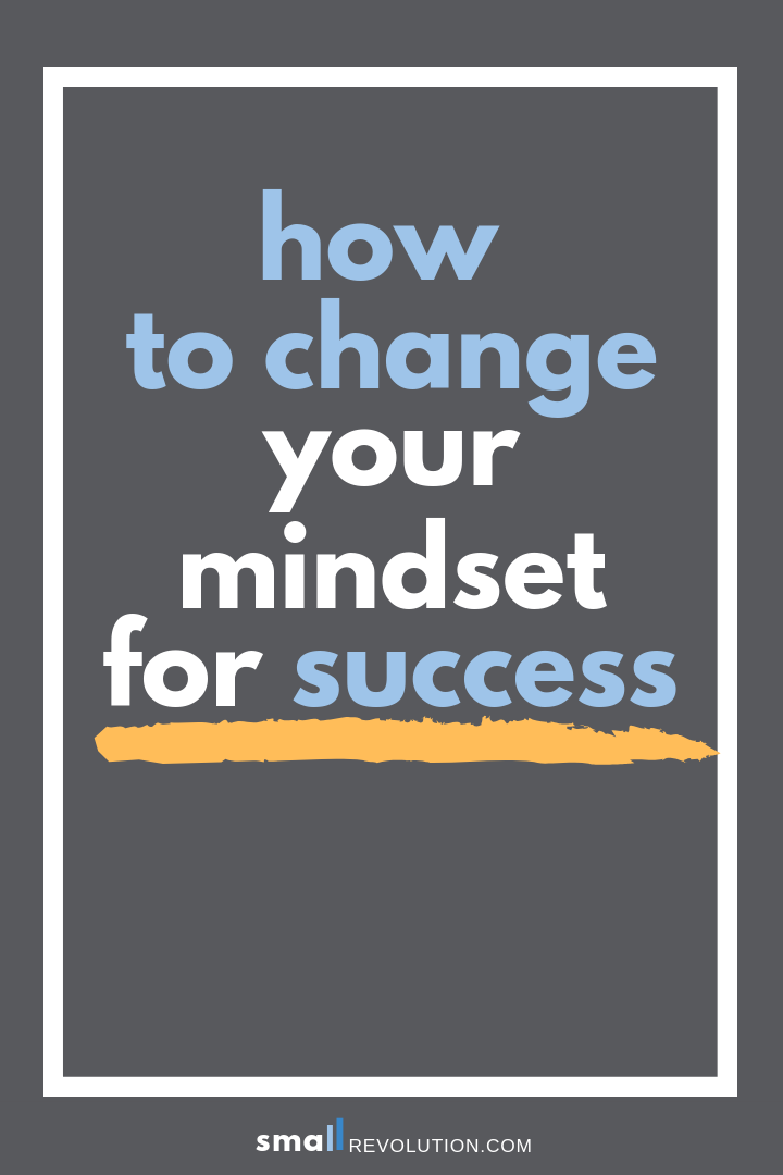 How to Change Your Mindset For Success