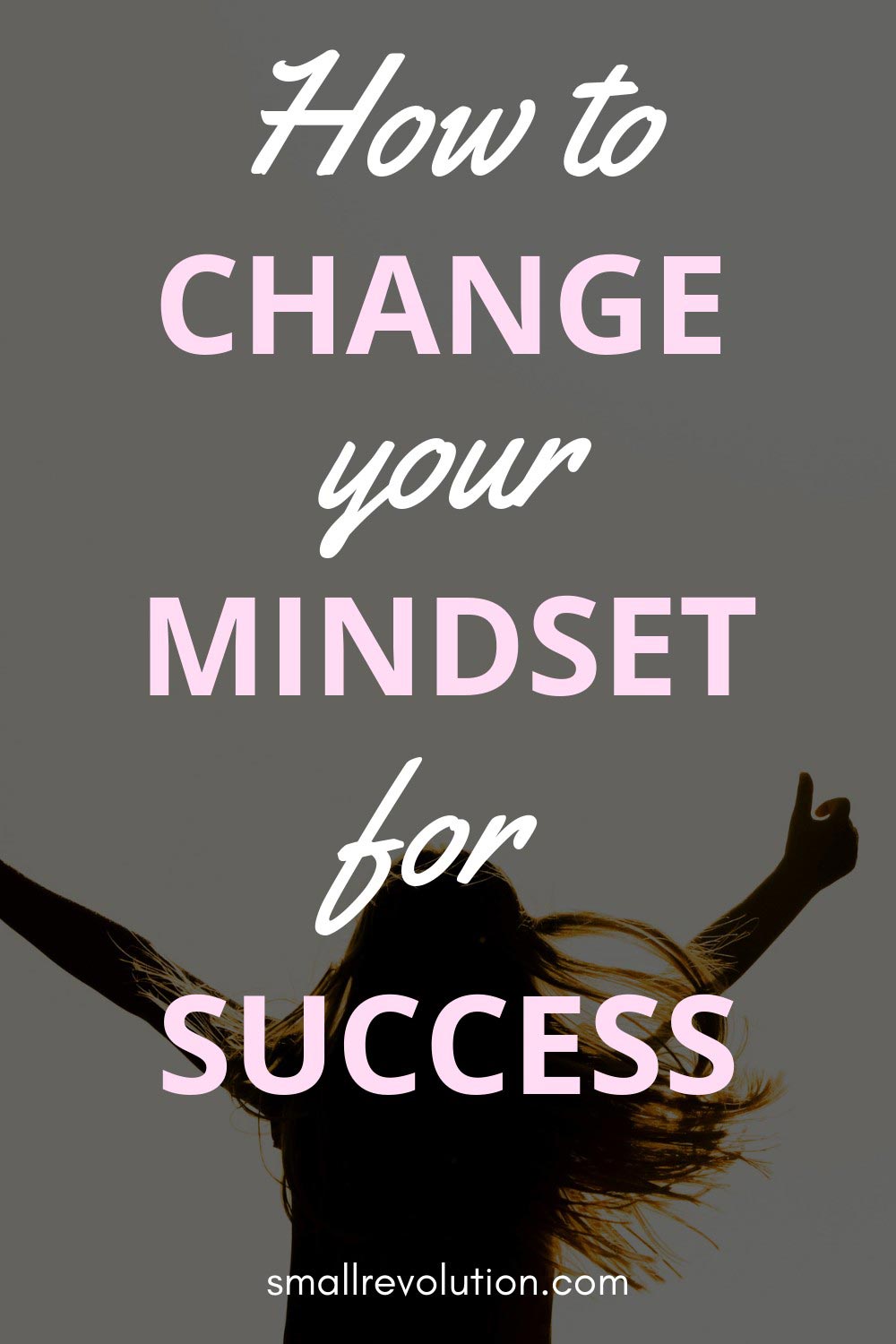 How to change your mindset for success