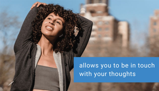 allows you to be in touch with your thoughts